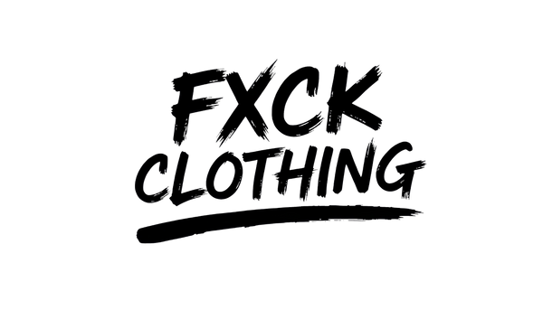 FXCK CLOTHING